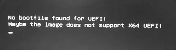 Сообщение No bootfile found for UEFI! Maybe the image does not support x64 UEFI при загрузке